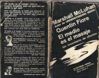Marshall McLuhan Quentin Fiore — El Medio es el Masaje, un inventario de efectos