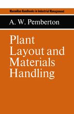 A. W. Pemberton (auth.) — Plant Layout and Materials Handling