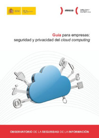 Observatorio de la Seguridad de la Información — Guia para empresas: seguridad y privacidad del cloud computing