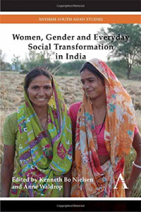 Kenneth Bo Nielsen, Anne Waldrop — Women, Gender and Everyday Social Transformation in India