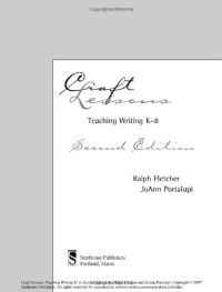 Ralph Fletcher, JoAnn Portalupi — Craft Lessons: Teaching Writing K-8