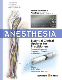 John, Amballur D — Anesthesia: Essential Clinical Updates for Practitioners – Regional, Ultrasound, Coagulation, Obstetrics and Pediatrics