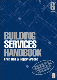 Roger Greeno BA(Hons.) — Building Services Handbook, Sixth Edition: Incorporating Current Building & Construction Regulations