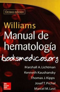 Marshall A. Lichtman, Kenneth Kaushansky, Thomas J. Kipps, Josef T. Prchal, Marcel M. Levi — Williams Manual de Hematologia