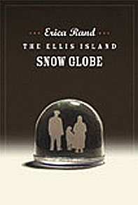 Erica Rand — The Ellis Island Snow Globe