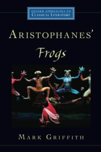Griffith, Mark — Aristophanes' Frogs
