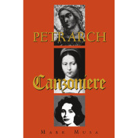 Petrarch, translated by Mark Musa — The Canzoniere, or Rerum vulgarium fragmenta