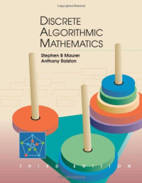 Stephen B. Maurer, Anthony Ralston — Discrete Algorithmic Mathematics, Third Edition