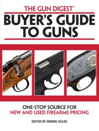 Ramage, Ken — The Gun Digest Buyers' Guide to Guns