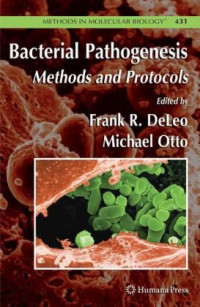 Michael A. Apicella (auth.), Frank R. DeLeo, Michael Otto (eds.) — Bacterial Pathogenesis: Methods and Protocols