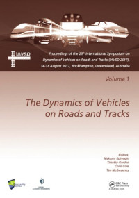 Spiryagin, Maksym — Dynamics of Vehicles on Roads and Tracks Volume 1 Proceedings of the 25th International Symposium on Dynamics of Vehicles on Roads and Tracks (IAVSD 2017), 14-18 August 2017, Rockhampton, Queensland, Australia