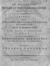 Godofredus Hermannus, Eduardo Platnero — De Differentia Prosae et Poeticae Orationis. Disputatio. Pars I