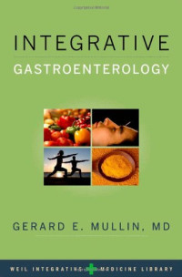 Gerard Mullin — Integrative Gastroenterology (Weil Integrative Medicine Library)