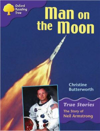 Butterworth Christine. — Oxford Reading Tree: Level 11: True Stories: Man on the Moon: The Story of Neil Armstrong (Book)