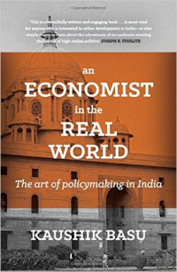Kaushik Basu — An Economist in the Real World: The Art of Policymaking in India