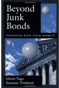 Glenn Yago, Susanne Trimbath — Beyond Junk Bonds - Expanding High Yield Markets