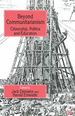 Jack Demaine, Harold Entwistle (eds.) — Beyond Communitarianism: Citizenship, Politics and Education