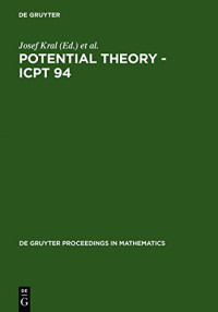 J. Vesely, J. Lukes, I. Netuka — Potential theory : ICPT 94 : proceedings of the International Conference on Potential Theory held in Kouty, Czech Republic, August 13-20, 1994
