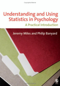 Dr Jeremy Miles, Philip Banyard — Understanding and Using Statistics in Psychology - A Practical Introduction