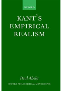Paul Abela — Kant's Empirical Realism (Oxford Philosophical Monographs)