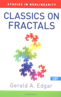 Gerald A. Edgar — Classics on Fractals (Studies in Nonlinearity)