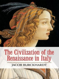 Jacob Burckhardt — The Civilization of the Renaissance in Italy