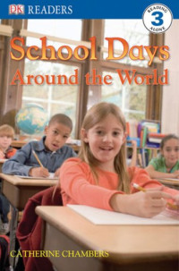 Catherine E. Chambers — School Days Around the World (DK Readers Level 3)