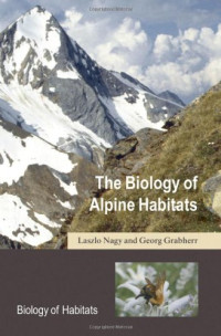 Laszlo Nagy, Georg Grabherr — The Biology of Alpine Habitats (Biology of Habitats)