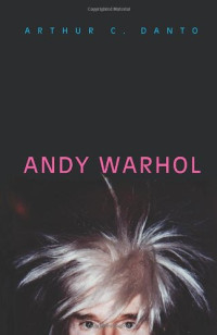 Warhol, Andy; Danto, Arthur C.; Warhol, Andy — Andy Warhol