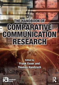 Frank Esser (editor) — The Handbook of Comparative Communication Research (ICA Handbook Series)