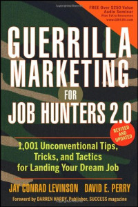 Jay Conrad Levinson, David E. Perry, Darren Hardy — Guerrilla Marketing for Job Hunters 2.0: 1,001 Unconventional Tips, Tricks and Tactics for Landing Your Dream Job