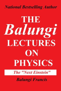 Francis, Balungi — The balungi lectures on Physics