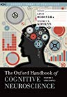 Kevin Ochsner; Stephen M. Kosslyn — The Oxford Handbook of Cognitive Neuroscience, Volume 1: Core Topics