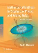 Sadri Hassani (auth.) — Mathematical Methods: For Students of Physics and Related Fields