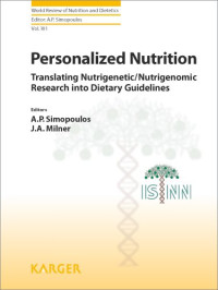 Artemis P. Simopoulos, John A. Milner — Personalized Nutrition: Translating Nutrigenetic/Nutrigenomic Research into Dietary Guidelines