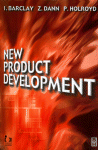 Ian Barclay, Zoe Dann and Philip Holroyd (Auth.) — New Product Development. A practical workbook for improving performance