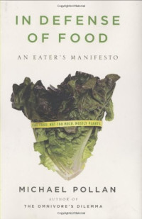 Michael Pollan — In Defense of Food: An Eater's Manifesto
