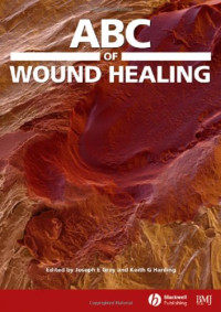 Joseph E. Grey, Keith G. Harding — ABC of Wound Healing