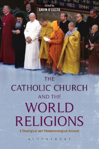 Gavin D'Costa — The Catholic Church and the World Religions