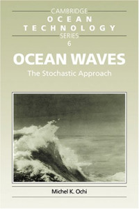 Michel K. Ochi — Ocean Waves: The Stochastic Approach (Cambridge Ocean Technology Series)