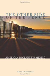 Sheila Croucher — The Other Side of the Fence: American Migrants in Mexico