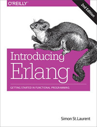Simon St. Laurent — Introducing Erlang: Getting Started in Functional Programming