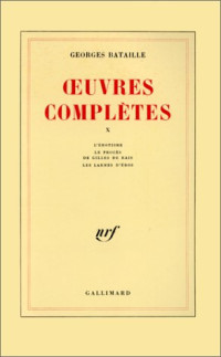 Georges Bataille — L'Érotisme (1957), Le Procès de Gilles de Rais (1959), Les Larmes d'Éros (1961) (Œuvres complètes 10)