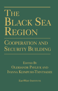 Klympush-Tsintsadze, Ivanna;Pavliuk, Oleksandr — The Black Sea Region Cooperation and Security Building