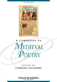 Corinne Saunders — A Companion to Medieval Poetry (Blackwell Companions to Literature and Culture)