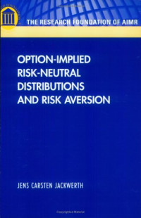 Jens Carsten Jackwerth — Option-Implied Risk-Neutral Distributions and Risk Aversion
