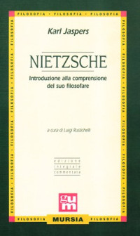 Karl Jaspers, Luigi Rustichelli (editor) — Nietzsche. Introduzione alla comprensione del suo filosofare