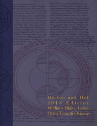 William Blake Lodge OTO, BJ Swain, Rufus Opus, Soror Atara, Rebecca Doll, Alexander Deckman, Soror Laila, Jeren Hope, Alephas Enum, BJ Swayne (editor) — Heaven and Hell 2018 Edition: The Grimoire Issue