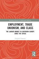 Gregoris Ioannou — Employment, Trade Unionism, and Class: The Labour Market in Southern Europe since the Crisis