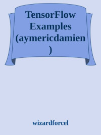 it-ebooks — TensorFlow Examples (aymericdamien)